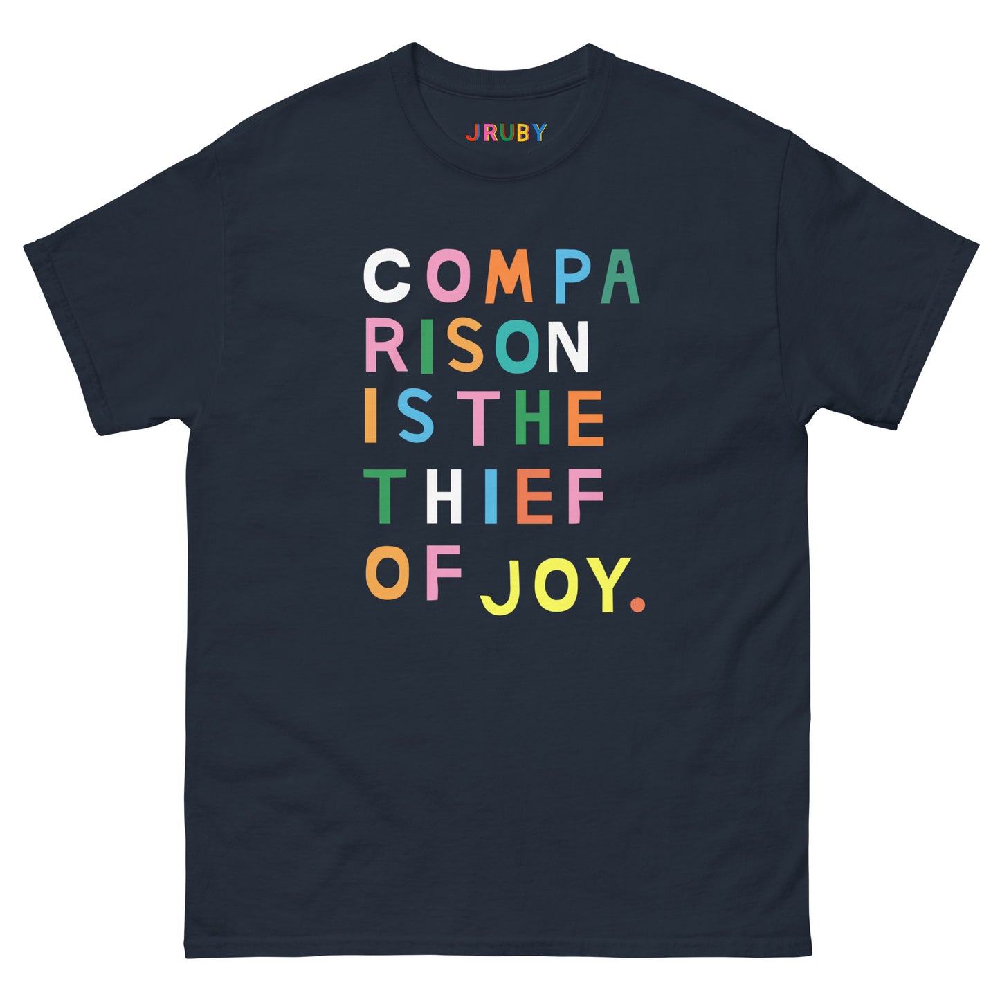 COMPARISON IS THE THIEF OF JOY UNISEX TSHIRT